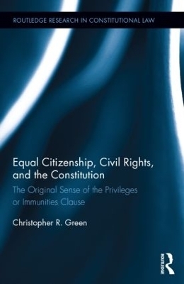 Equal Citizenship, Civil Rights, and the Constitution - Christopher Green