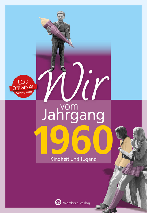 Wir vom Jahrgang 1960 - Kindheit und Jugend - Ingo Sielaff