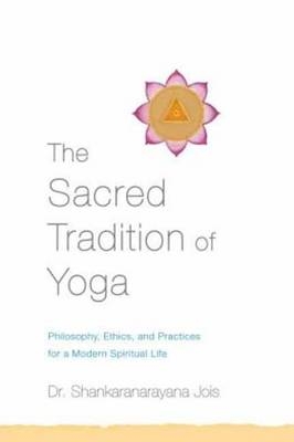 The Sacred Tradition of Yoga - Dr. Shankaranarayana Jois