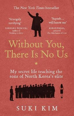 Without You, There Is No Us - Suki Kim