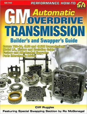 GM Automatic Overdrive Transmission Builder's and Swapper's Guide - Cliff Ruggles