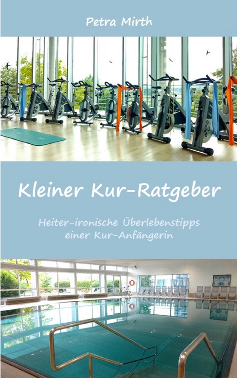 Kleiner Kur-Ratgeber - Petra Mirth