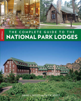 Complete Guide to the National Park Lodges - David Scott, Kay Scott