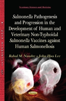 Salmonella Pathogenesis and Progression in the Development of Human & Veterinary Non-Typhoidal Salmonella Vaccines Against Human Salmonellosis - John Hwa Lee