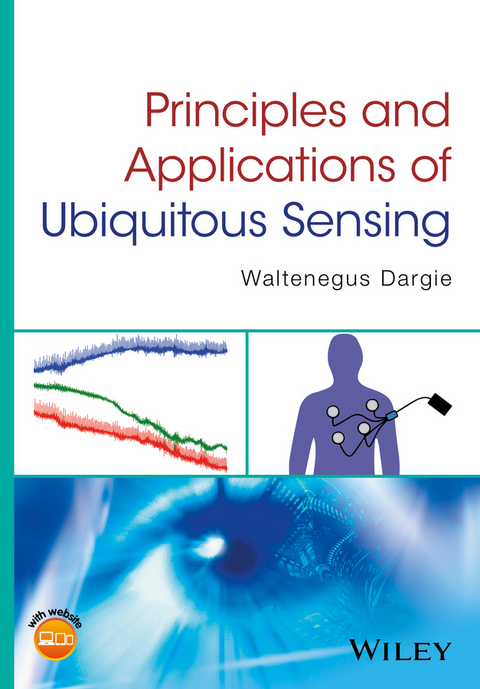 Principles and Applications of Ubiquitous Sensing -  Waltenegus Dargie