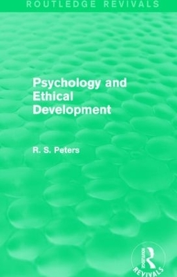 Psychology and Ethical Development (Routledge Revivals) - R. S. Peters