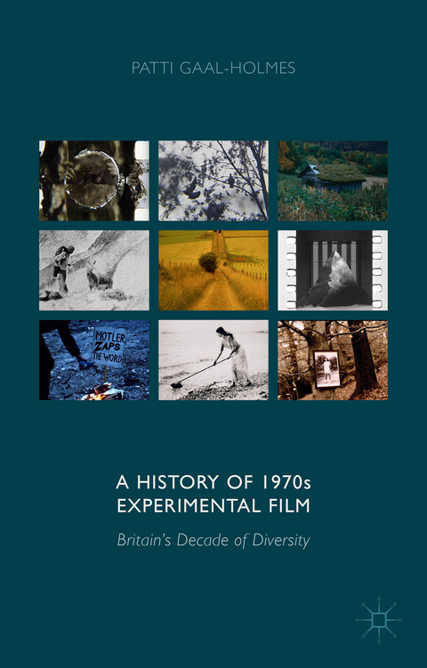 A History of 1970s Experimental Film - P. Gaal-Holmes