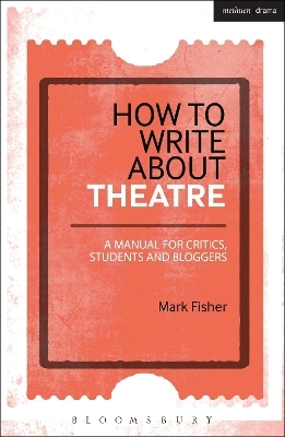 How to Write About Theatre - Mark Fisher