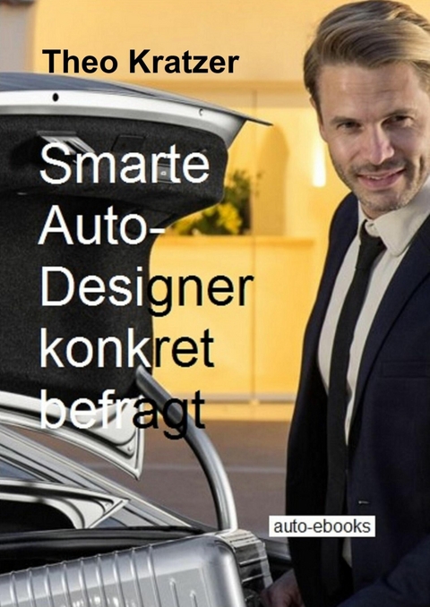 Smarte Auto-Designer konkret befragt - Theo Kratzer