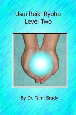 Usui Reiki Ryoho- Level Two - Dr. Tami Brady