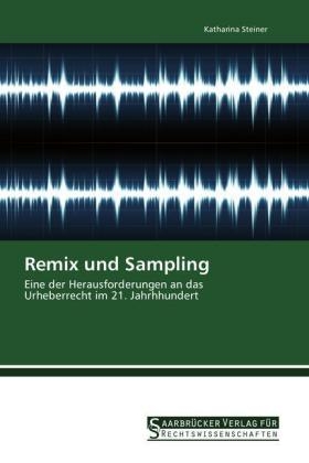 Remix und Sampling - Katharina Steiner