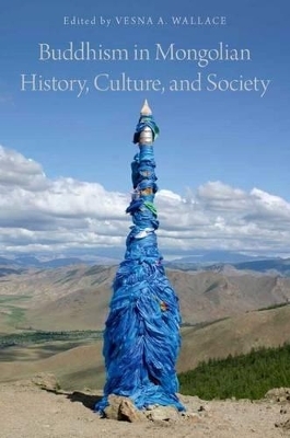 Buddhism in Mongolian History, Culture, and Society - 