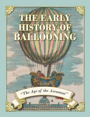 The Early History of Ballooning - The Age of the Aeronaut - Fraser Simons