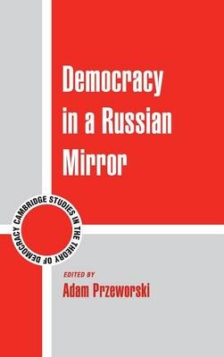 Democracy in a Russian Mirror - 