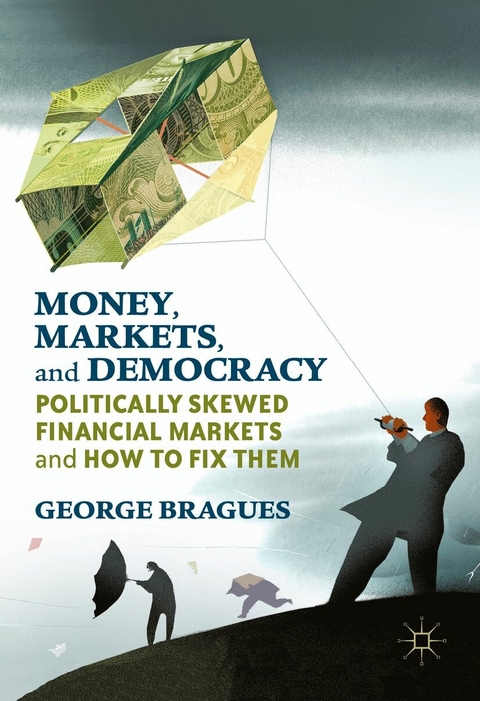 Money, Markets, and Democracy -  George Bragues