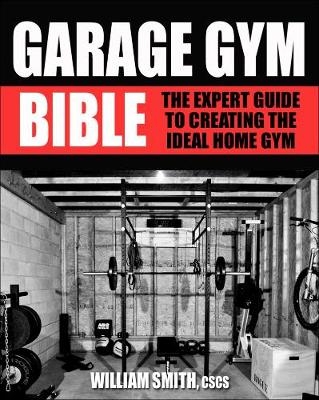 Garage Gym Bible - William Smith