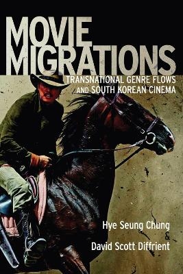 Movie Migrations - Hye Seung Chung, David Scott Diffrient