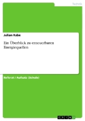 Ein Ãberblick zu erneuerbaren Energiequellen - Julian Rabe