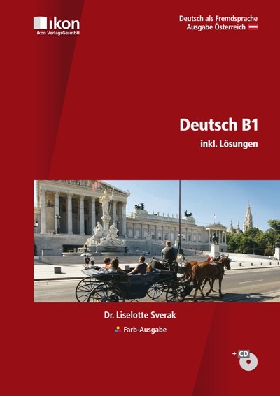 Deutsch B1 inkl. Lösungen Farb-Ausgabe - Dr. Liselotte Sverak