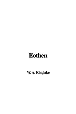 Eothen - W A Kinglake