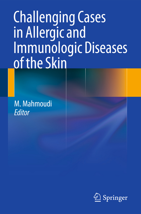 Challenging Cases in Allergic and Immunologic Diseases of the Skin - 