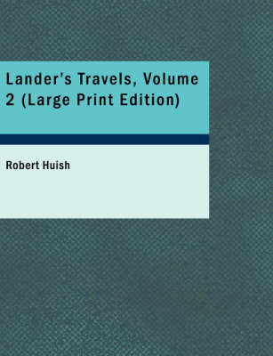 Lander's Travels, Volume 2 - Robert Huish