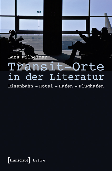 Transit-Orte in der Literatur - Lars Wilhelmer