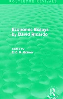 Economic Essays by David Ricardo (Routledge Revivals) - 