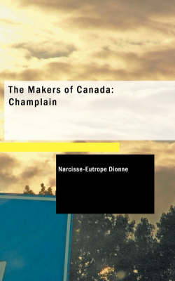 The Makers of Canada - Narcisse Eutrope Dionne