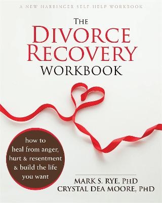 The Divorce Recovery Workbook - Mark S. Rye