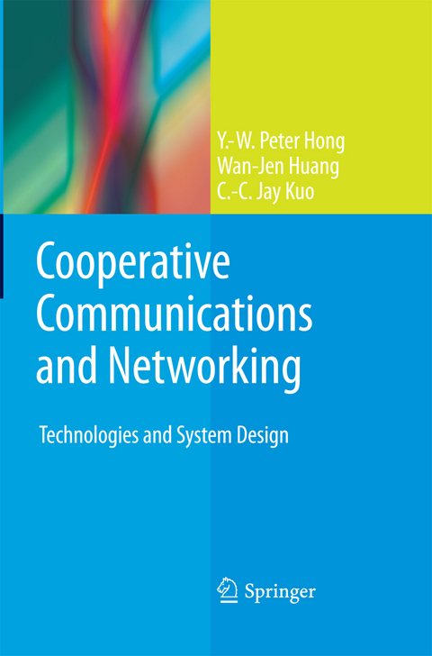 Cooperative Communications and Networking - Y.-W. Peter Hong, Wan-Jen Huang, C.-C. Jay Kuo