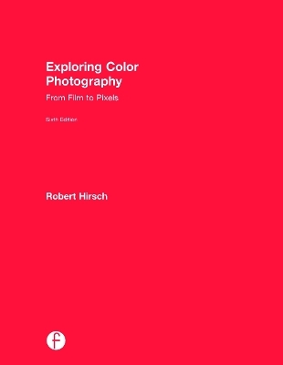 Exploring Color Photography - Robert Hirsch