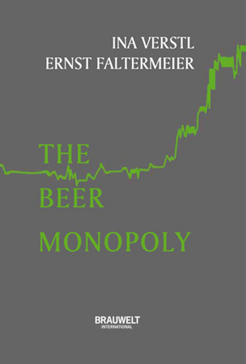 The Beer Monopoly - Ina Verstl, Ernst Faltermeier