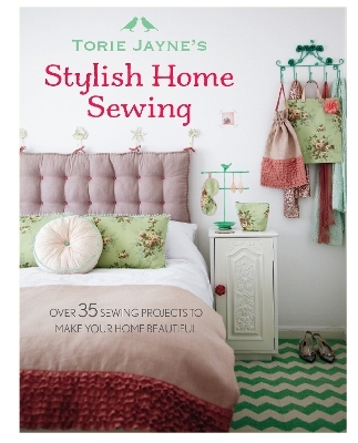 Torie Jayne's Stylish Home Sewing - Torie Jayne