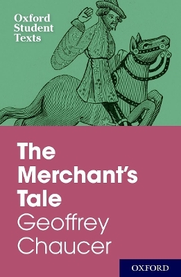 Oxford Student Texts: The Merchant's Tale - Steven Croft