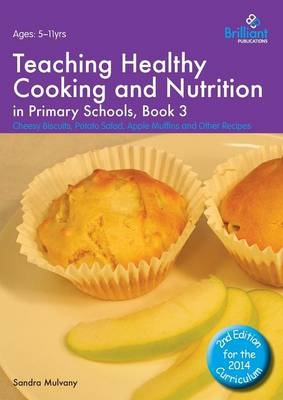 Teaching Healthy Cooking and Nutrition in Primary Schools, Book 3 2nd edition - Sandra Mulvany