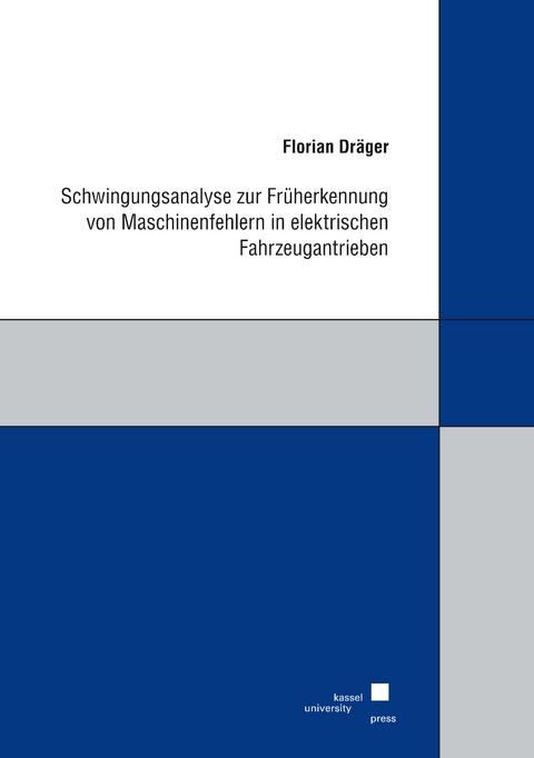Schwingungsanalyse zur Früherkennung von Maschinenfehlern in elektrischen Fahrzeugantrieben - Florian Dräger
