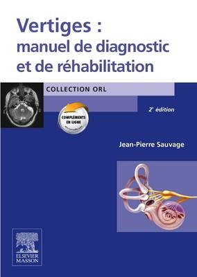 Vertiges: Manuel de Diagnostic Et de Rehabilitation - Jean-Pierre Sauvage