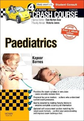 Crash Course Paediatrics Updated Print + eBook edition - Rajat Kapoor, Katy I. Barnes