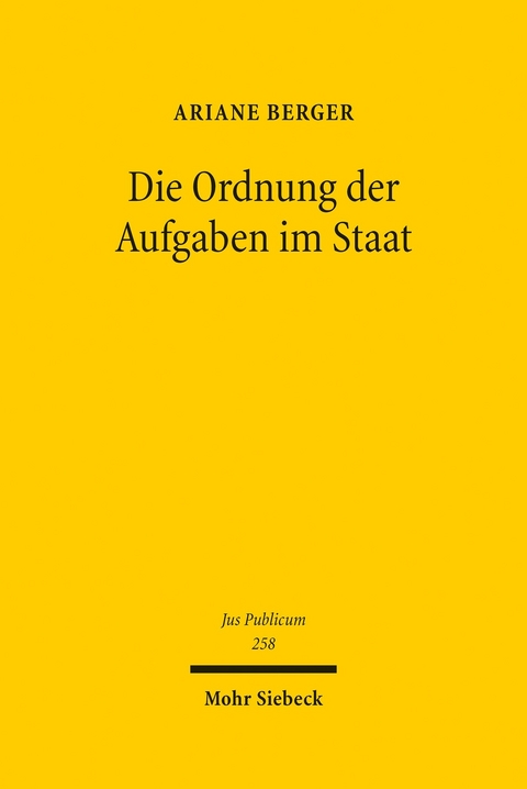 Die Ordnung der Aufgaben im Staat -  Ariane Berger