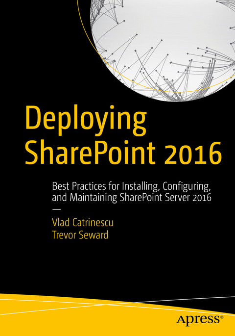 Deploying SharePoint 2016 - Vlad Catrinescu, Trevor Seward