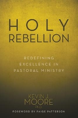 Holy Rebellion - Kevin J Moore