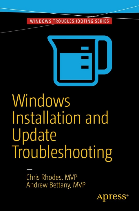 Windows Installation and Update Troubleshooting -  Andrew Bettany,  Chris Rhodes