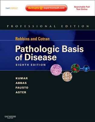 Robbins and Cotran Pathologic Basis of Disease - Vinay Kumar, Abul K. Abbas, Jon C. Aster, Nelson Fausto
