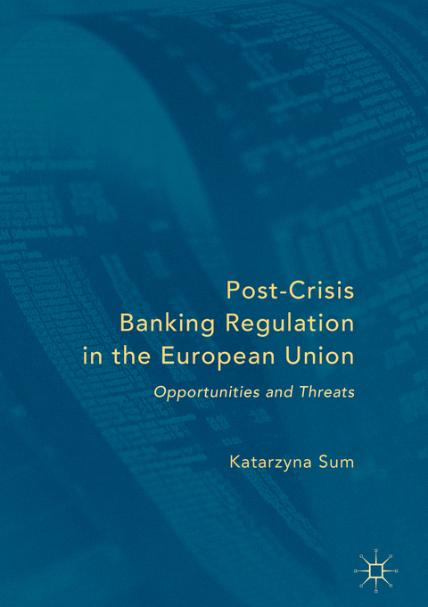 Post-Crisis Banking Regulation in the European Union - Katarzyna Sum