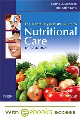 The Dental Hygienist's Guide to Nutritional Care - Cynthia A Stegeman