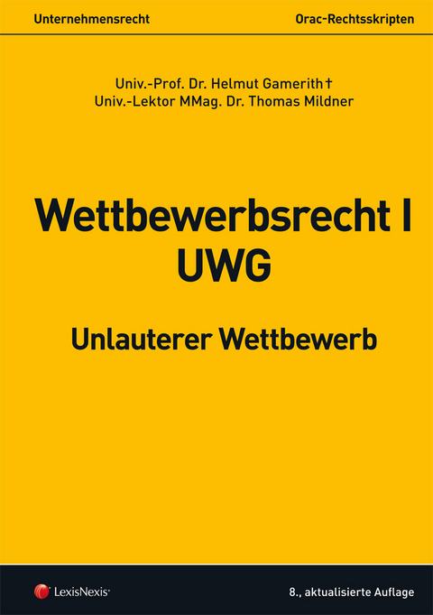 Wettbewerbsrecht I - UWG - Helmut Gamerith, Thomas Mildner