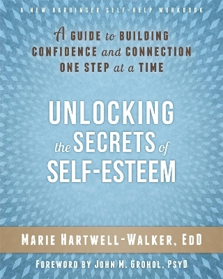 Unlocking the Secrets of Self-Esteem - Marie Hartwell-Walker