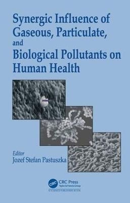 Synergic Influence of Gaseous, Particulate, and Biological Pollutants on Human Health - 