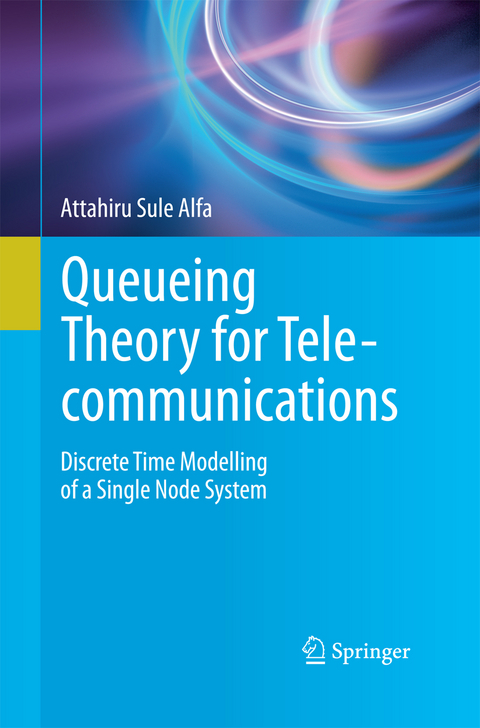 Queueing Theory for Telecommunications - Attahiru Sule Alfa